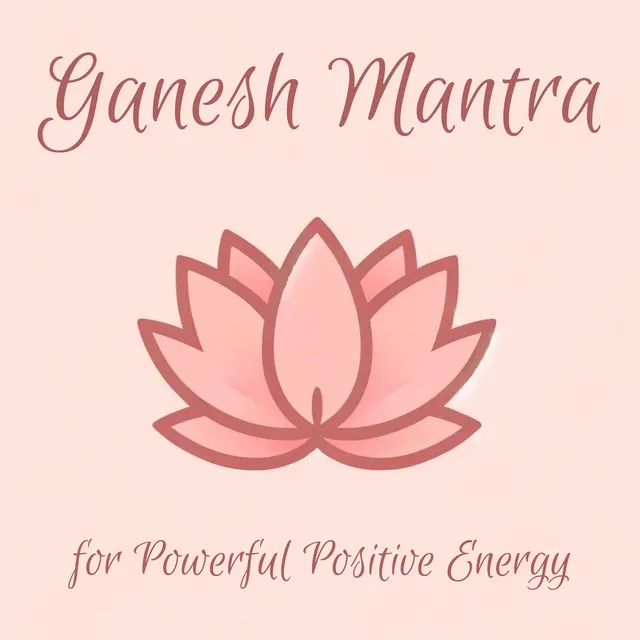 Ganesh Mantra for Powerful Positive Energy