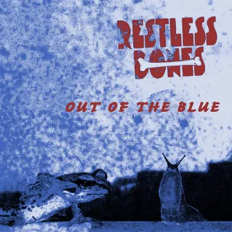 Out of the Blue by Restless Bones