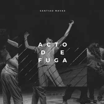 Acto de Fuga (En Vivo) by Santiago Navas