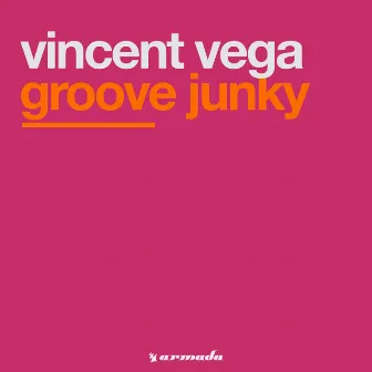 Groove Junky by Vincent Vega