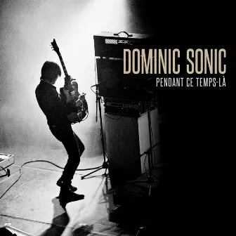 Pendant ce temps-là by Dominic Sonic