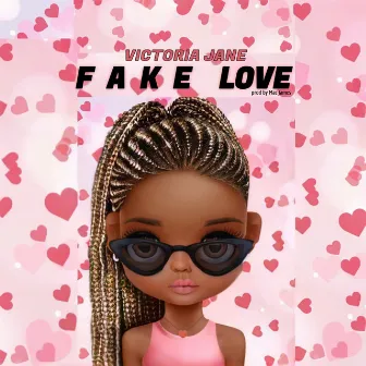 Fake Love by Victoria Jane