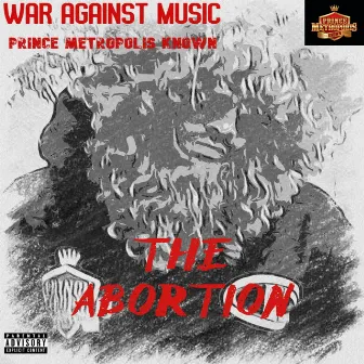 THE ABORTION by Prince Metropolis Known