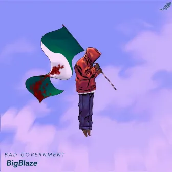 Bad government by Big blaze