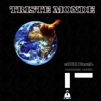 Triste Monde by Coco Basel