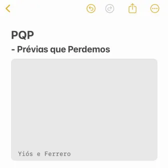 Pqp - Prévias Que Perdemos by Yiós