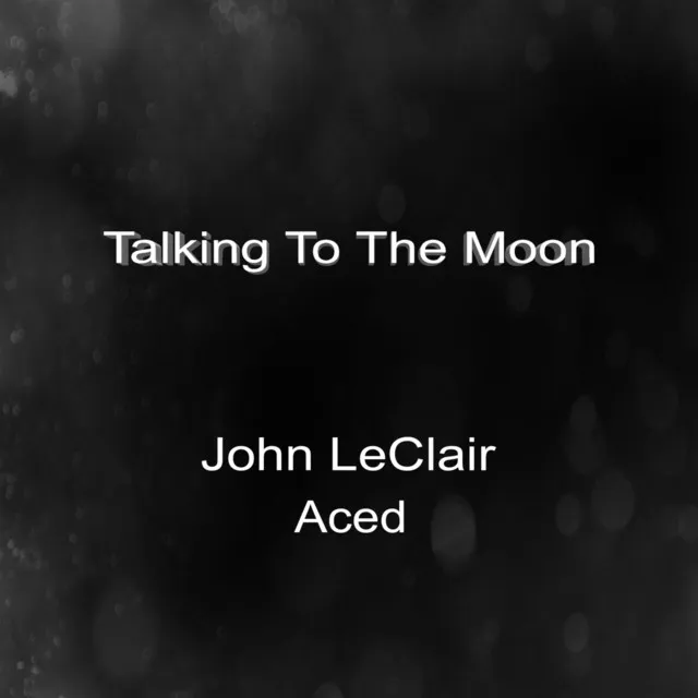 Talking to the Moon