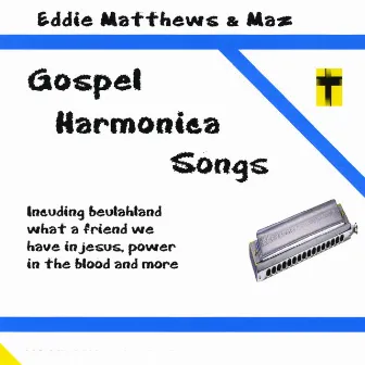 Gospel Harmonica Songs by Eddie Matthews