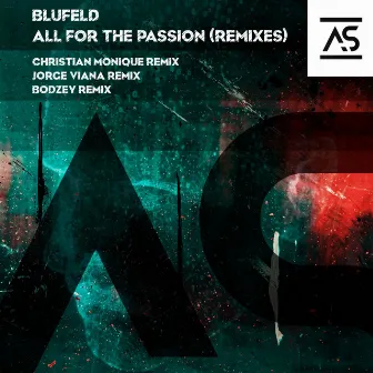 All For The Passion (Remixes) by Blufeld