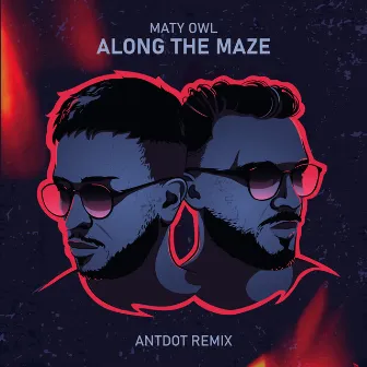 Along The Maze (Antdot Remix) by Maty Owl