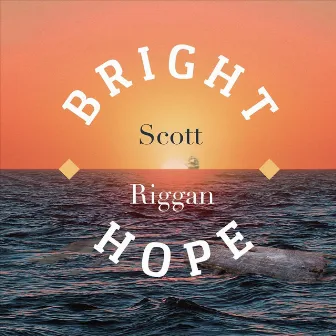 Bright Hope by Scott Riggan