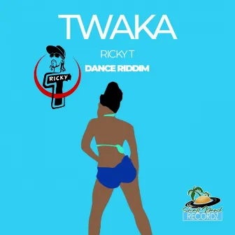 Twaka (Dance Riddim) by Ricky T