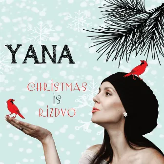 Christmas Is Rizdvo by Yana