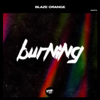 Burning by Blaze Orange