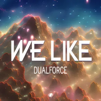 We Like by DualForce