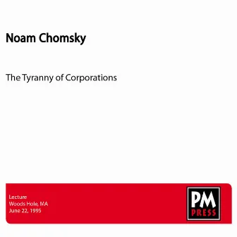 The Tyranny of Corporations by Noam Chomsky