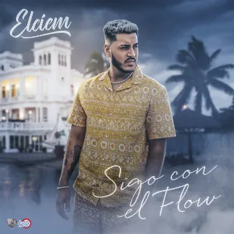 Sigo Con El Flow by ELCIEM