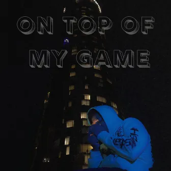 On Top Of My Game by YND_Deuce