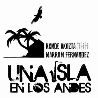 Una Isla en los Andes by Rxnde Akozta