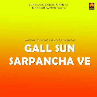 Gall Sun Sarpancha Ve by Nirmal Bhadkila