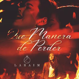 Que Manera de Perder by Laraim