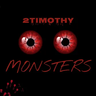 Monsters by 2timothy