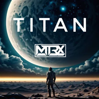 Titan by MTRX