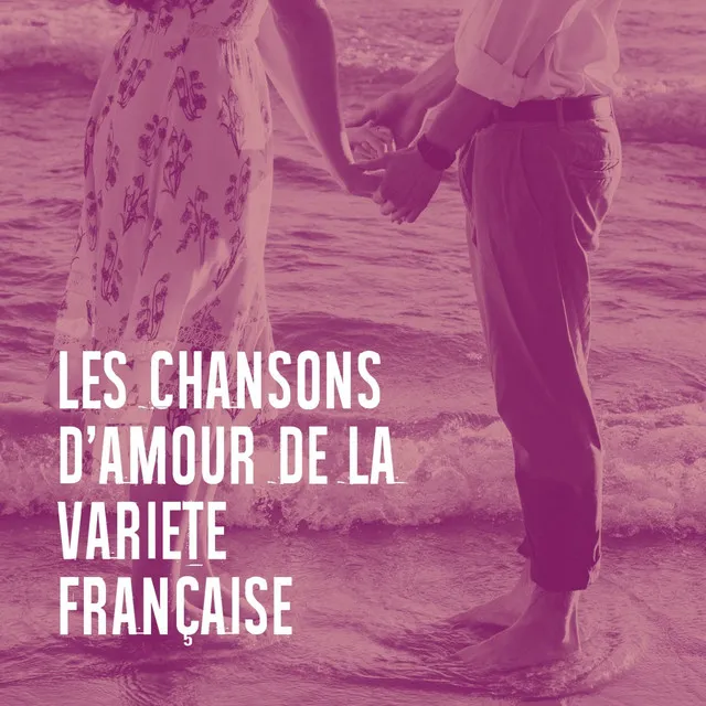 Les chansons d'amour de la variété française