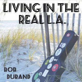 Living in the Real L.A. by Bob Durand