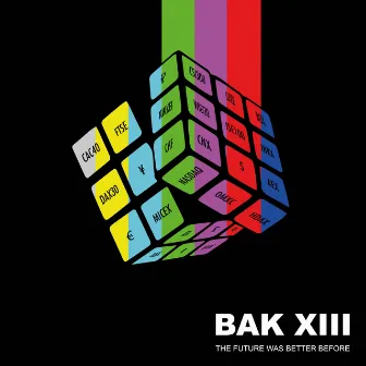 The Future Was Better Before by BAK XIII