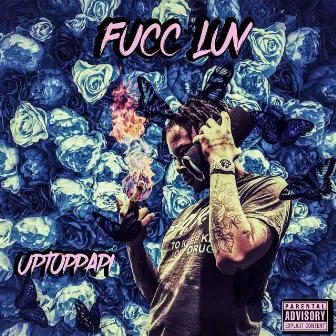 Fucc Love by Uptoppapi