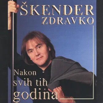 Nakon Svih Tih Godina by Zdravko Skender