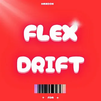 FLEX DRIFT by HMXDON