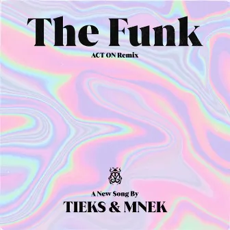 The Funk (ACT ON Remix) by ACT ON