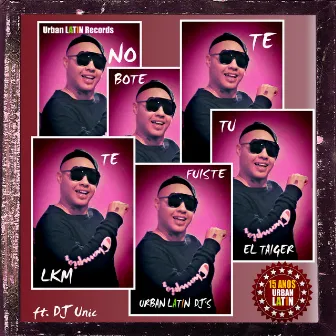 No Te Bote - Tu Te Fuiste by Urban Latin DJ's