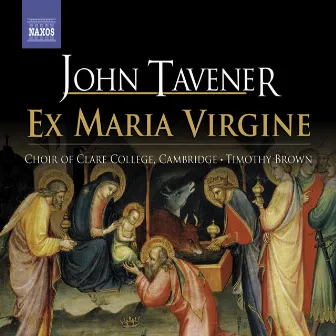 Tavener, J.: Ex Maria Virgine (Clare College Choir) by Timothy Brown