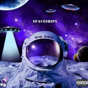 Spaceships by Big Osh