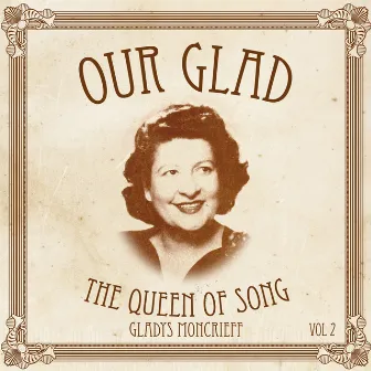 Our Glad: Queen of Song Vol. 2 by Gladys Moncrieff