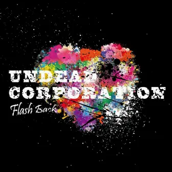 Flash Back by UNDEAD CORPORATION