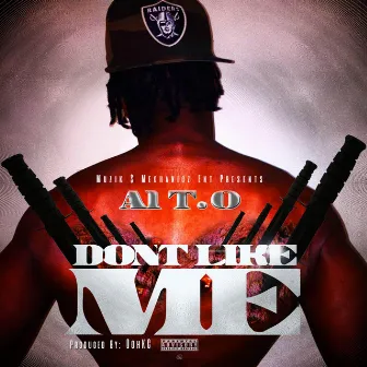 Don't Like Me by A1 T.O.