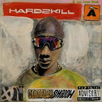 Hard 2 Kill by Complex Shadow