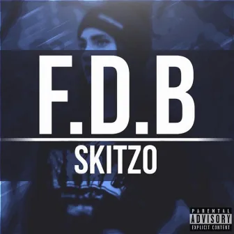 F.D.B by Skitzo