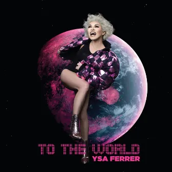 To the world by Ysa Ferrer