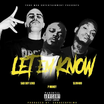 Let 'Em Know by P Money