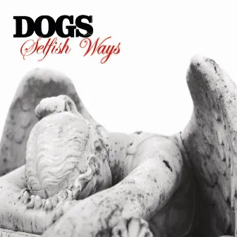 Selfish Ways by Dogs