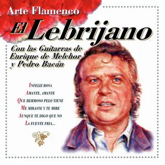 Arte Flamenco : El Lebrijano by El Lebrijano