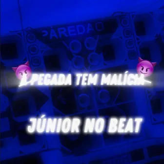 A Pegada Tem Malícia by JÚNIOR NO BEAT