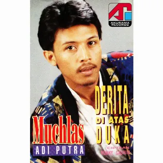 Derita Diatas Duka by Muchlas Adi Putra