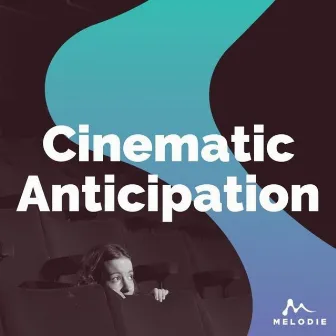 Cinematic Anticipation by Mr Fox