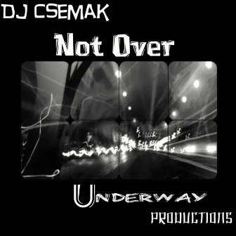 Not Over by Dj Csemak